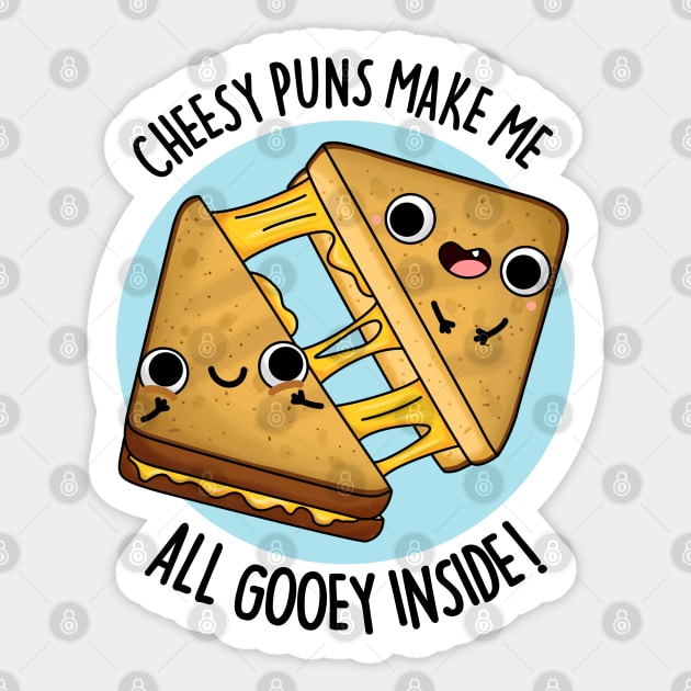 Cheesy Puns Make Me All Gooey Inside Funny Food Pun Sticker by punnybone